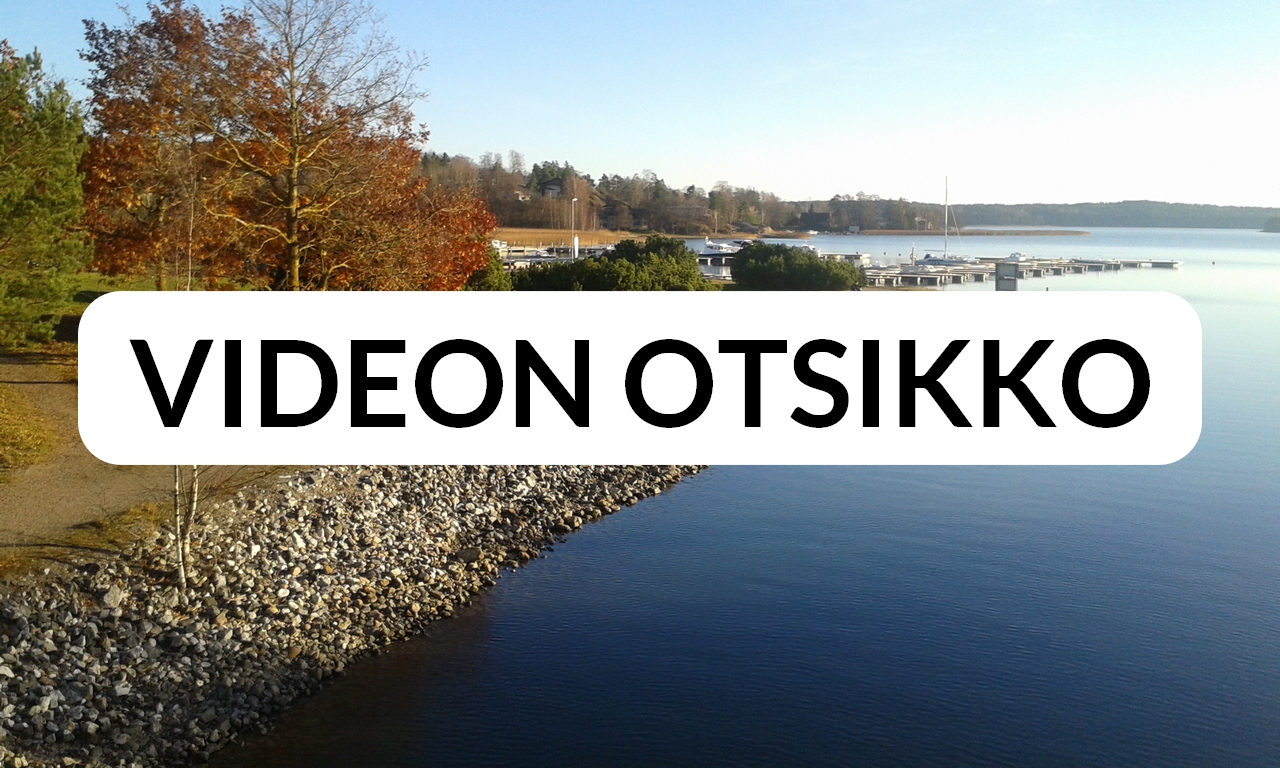 Esimerkkikuva erittäin hyvin erottuvasta teksistä videon päällä. Esimerkkikuva erittäin hyvin erottuvasta teksistä videon päällä.